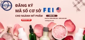 Đăng ký mã số cơ sở FEI cho ngành Mỹ Phẩm - Đăng ký mã số cơ sở FEI