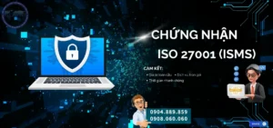 Cấp Chứng Nhận ISO 27001 hệ thống quản lý thông tin (ISMS) - Chứng Nhận ISO 27001