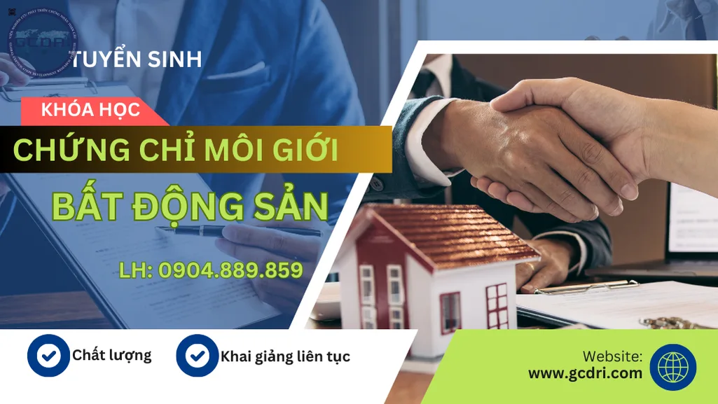 Khóa Học Chứng Chỉ Môi Giới Bất Động Sản mới nhất Khóa Học Chứng Chỉ Môi Giới Bất Động Sản mới nhất
