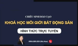 Học Môi Giới Bất Động Sản tại Hà Nội - Trực tuyến