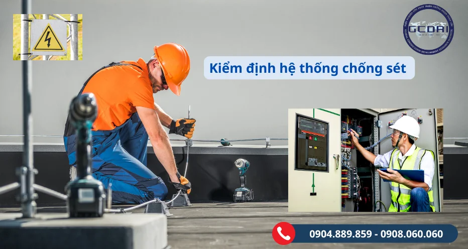 Kiểm định hệ thống chống sét | Báo giá chi phí và duy trì trọn gói