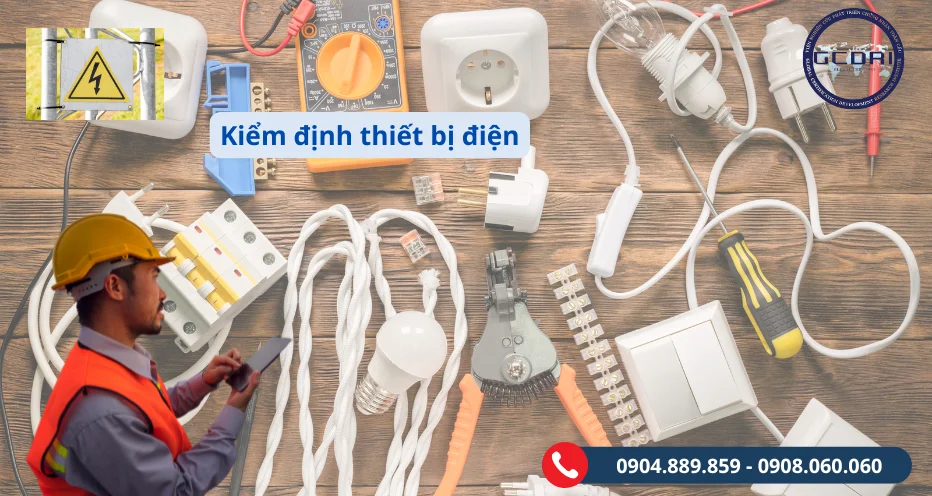 Kiểm định thiết bị điện | Quy định và lợi ích