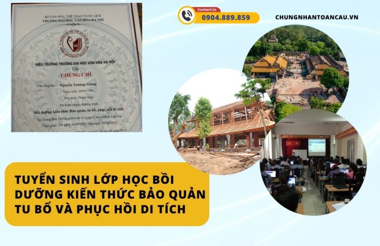 Tuyển sinh Lớp học bồi dưỡng kiến thức bảo quản tu bổ và phục hồi di tích