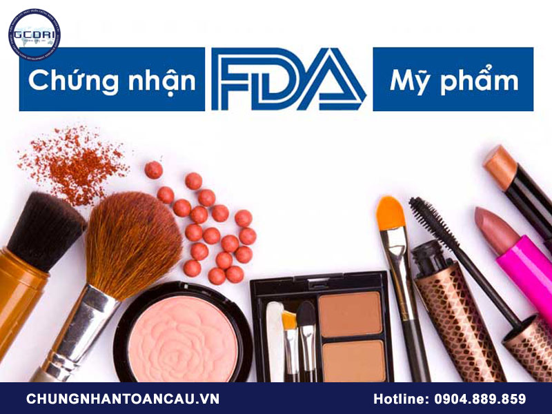 Chứng nhận FDA mỹ phẩm là gì?