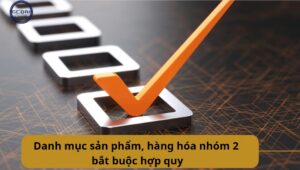 hàng hóa nhóm 2 bắt buộc hợp quy