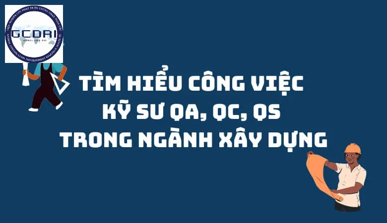QA QC QS trong ngành xây dựng