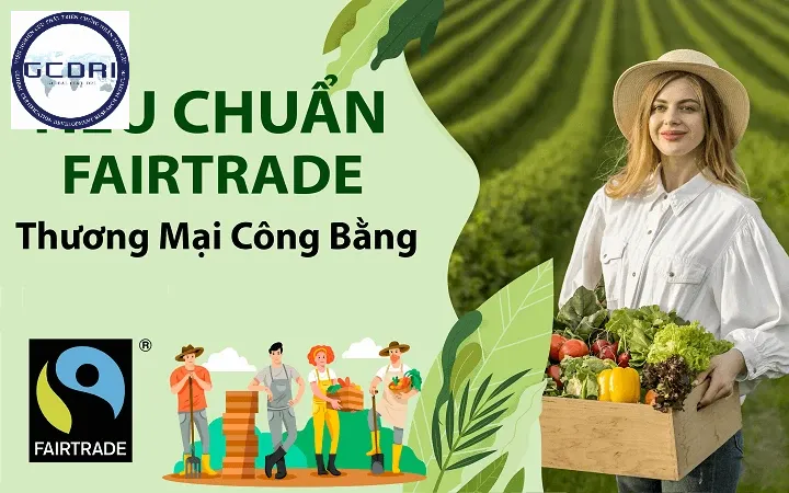 Thương mại Công bằng – Fairtrade: Giải pháp cho sự bất bình đẳng của người nông dân