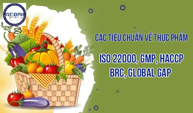 Tiêu chuẩn an toàn thực phẩm GMP, HACCP, BRC, ISO 22000