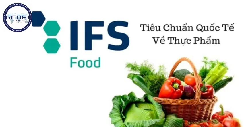 Chứng Nhận IFS Food: Nâng Tầm Thương Hiệu Việt Trên Trường Quốc Tế