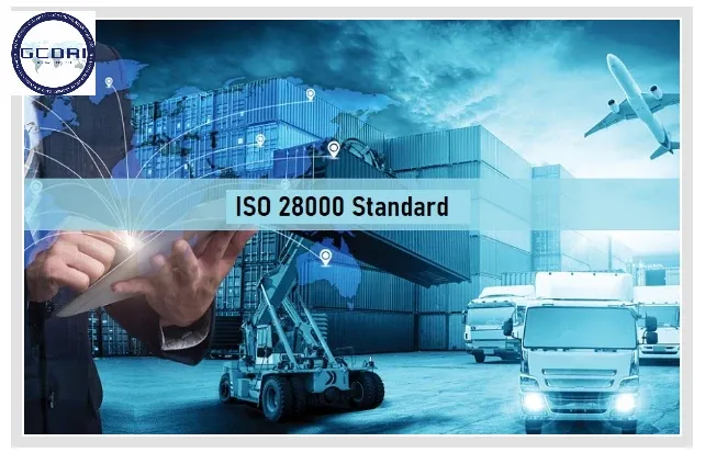 Tìm hiểu tiêu chuẩn ISO 28000: Giải pháp bảo mật cho chuỗi cung ứng hiện đại